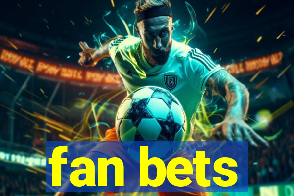 fan bets